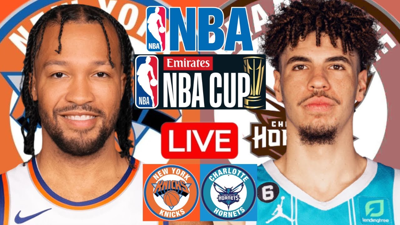 LIVE: NEW YORK KNICKS vs CHARLOTTE HORNETS | NBA | PLAY BY PLAY | SCOREBOARD