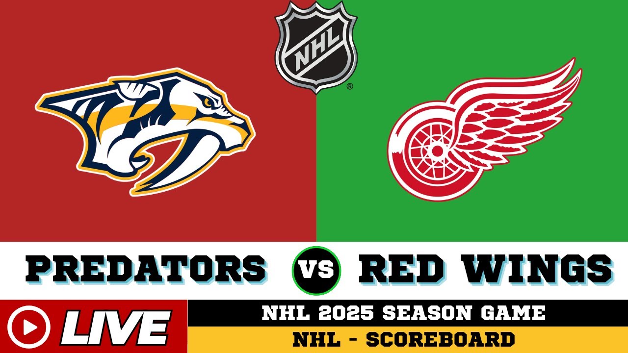 🔴LIVE : Nashville Predators Vs Detroit Red Wings | NHL 2025 | NHL Live SCOREBOARD