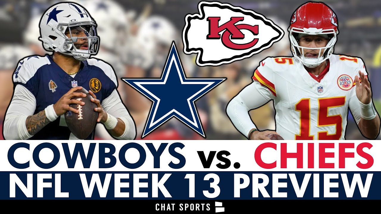 Dallas Cowboys vs. Kansas City Chiefs: Injury News, Matchups, Players To Watch | NFL Week 13 Preview