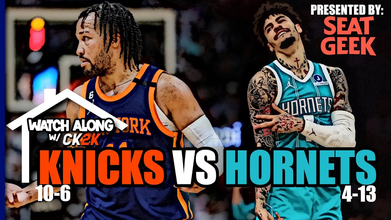 NEW YORK KNICKS VS CHARLOTTE HORNETS LIVE PLAY BY PLAY! | WATCH ALONG W/ CK2K