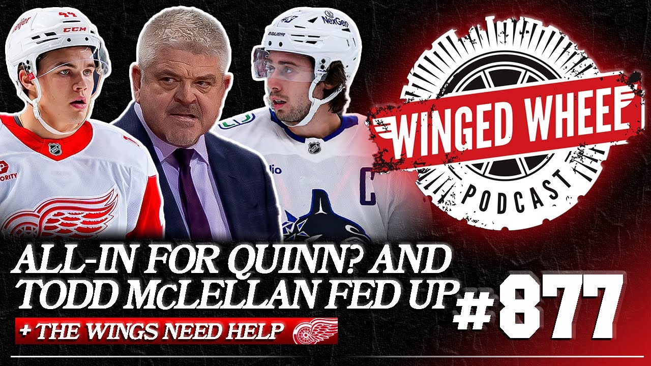 ALL IN FOR QUINN? McLELLAN FED UP & RED WINGS NEED HELP - Winged Wheel Podcast - Nov. 27th, 2025