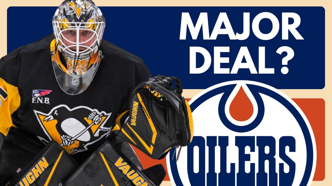 EDMONTON OILERS MAJOR GOALIE TRADE HAPPENING? | Tristan Jarry Pittsburgh Penguins NHL Trade Rumors
