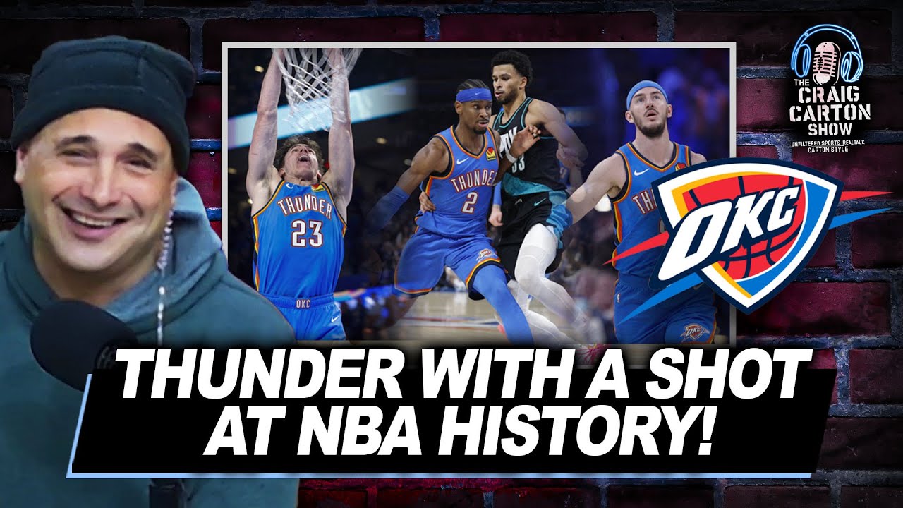 Oklahoma City Thunder Chasing NBA HISTORY!? | The Craig Carton Show