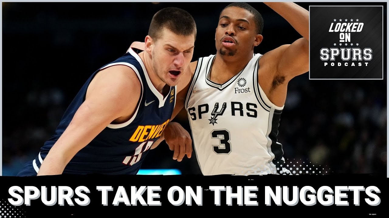 San Antonio Spurs face the Denver Nuggets