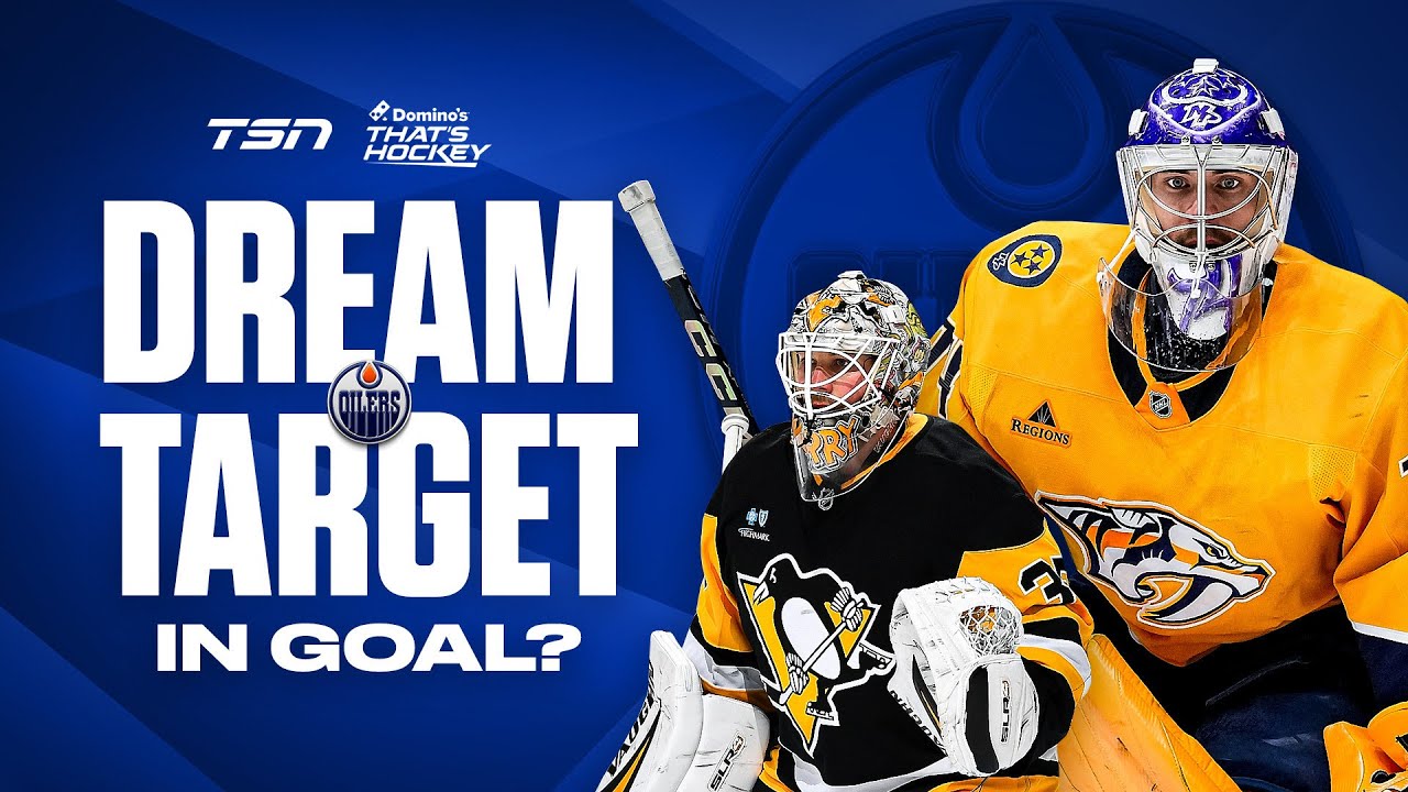 Who should be Oilers dream target in goal?
