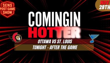 Sens Post Game - Ottawa vs St. Louis - November 28th - Coming in Hotter LIVE
