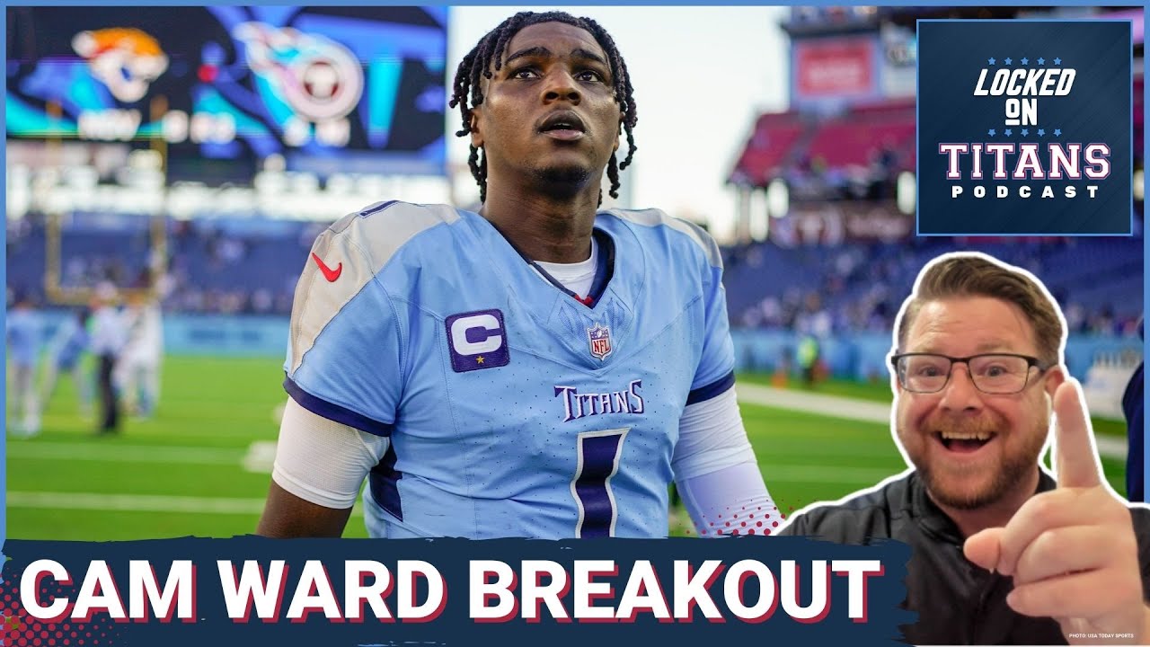 Tennessee Titans Cam Ward BREAKOUT is NOW, Xavier Restrepo Deserves More & Draft Pick Improvement