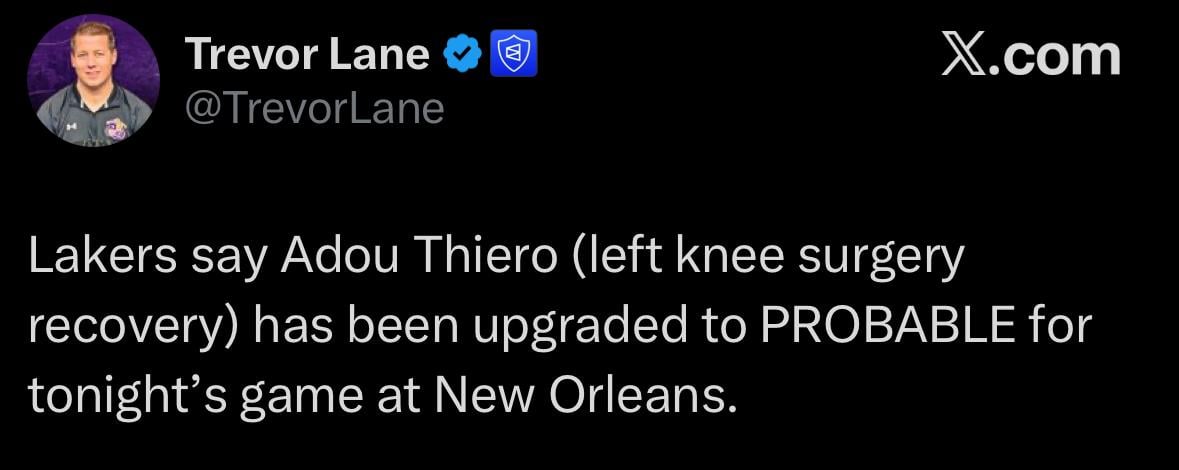 [Lane] Lakers say Adou Thiero (left knee surgery recovery) has been upgraded to PROBABLE for tonight’s game at New Orleans.