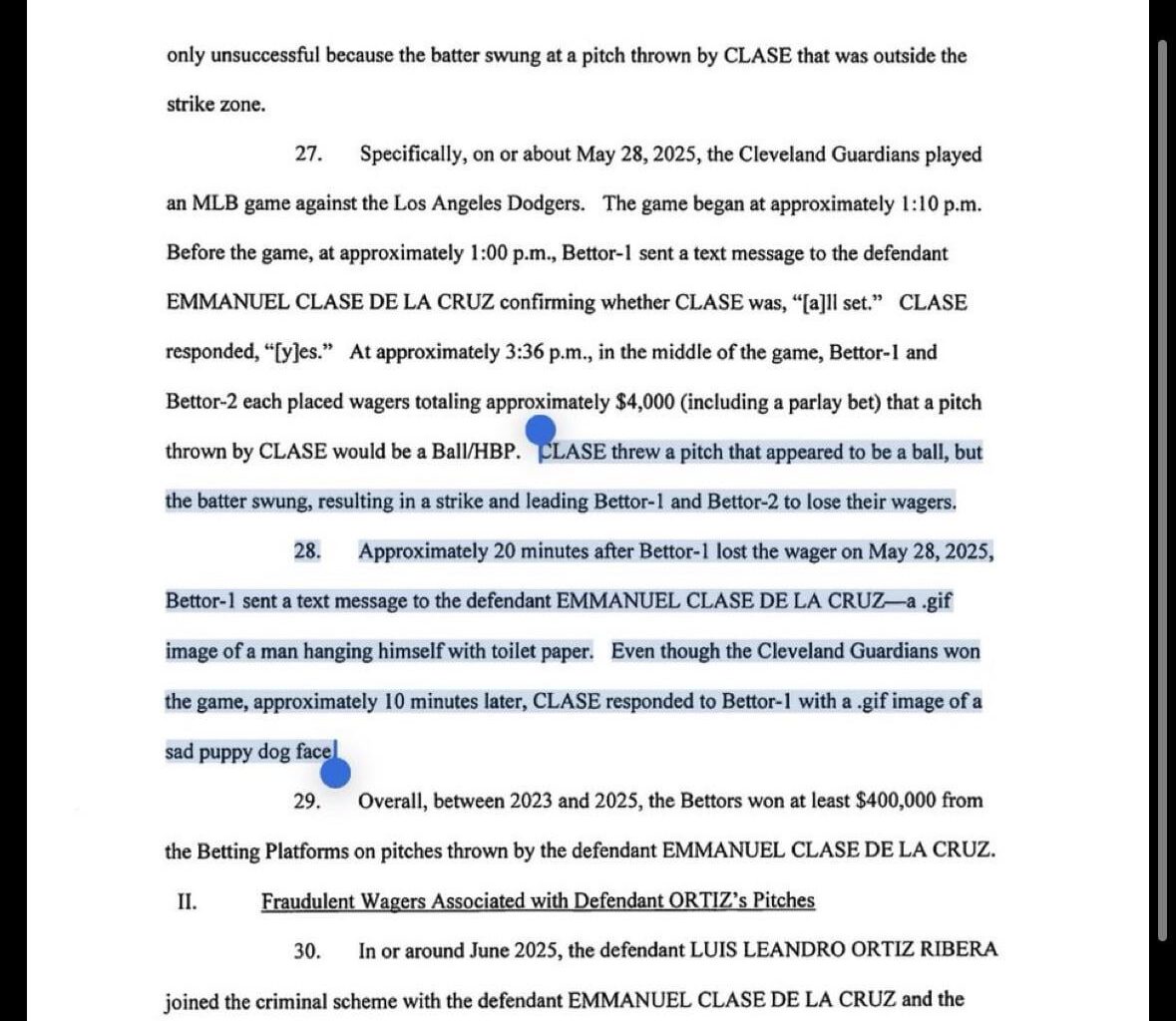 At one point, per the indictment, Clase tried to throw a ball but the batter swung — resulting in a strike. “Bettor-I” allegedly texted Clase a GIF of a man hanging himself with toilet paper. Clase replied with a GIF of a “sad puppy dog face.” (The Guardians won the game.)