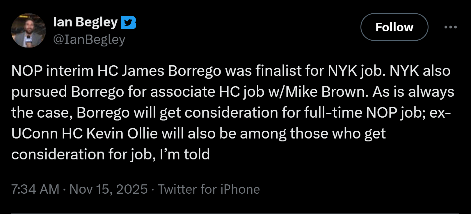 [Begley] As is always the case, Borrego will get consideration for full-time NOP job; ex-UConn HC Kevin Ollie will also be among those who get consideration for job, I’m told