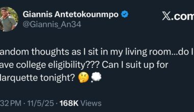 [Giannis on X] Random thoughts as I sit in my living room...do I have college eligibility??? Can I suit up for Marquette tonight? 🤔💭