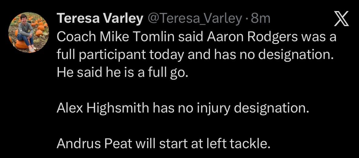 [Varley] Tomlin says Rodgers will start vs Buffalo. Highsmith also has no injury designation. Peat to start at LT.