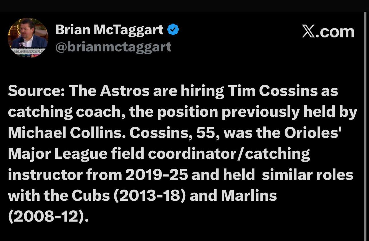 Source: The Astros are hiring Tim Cossins as catching coach, the position previously held by Michael Collins.