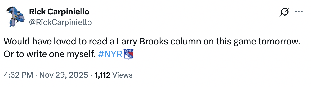 [Carpiniello] Would have loved to read a Larry Brooks column on this game tomorrow. Or to write one myself.