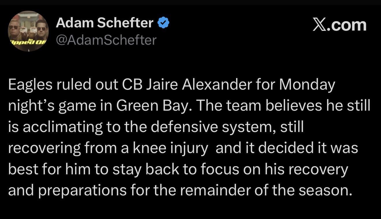 [Schefter] Eagles ruled out CB Jaire Alexander for Monday night’s game in Green Bay. The team believes he still is acclimating to the defensive system, still recovering from a knee injury  and it decided it was best for him to stay back to focus on his recovery