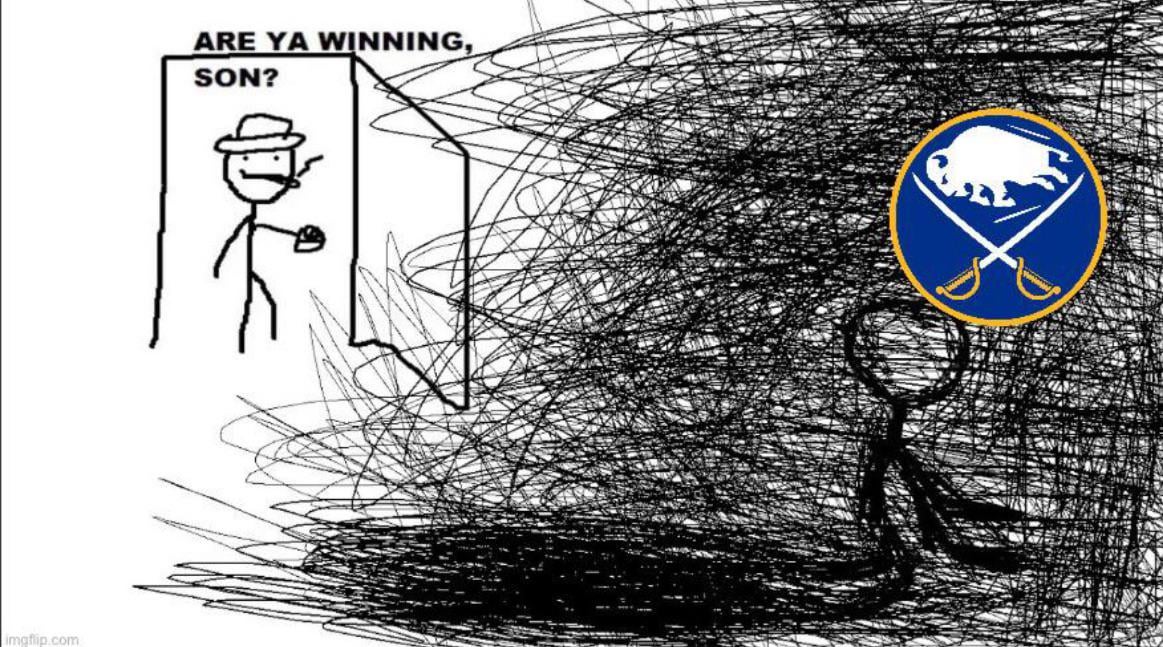 This picture is genuinely the only way I can describe what it’s like to be a Sabres fan in my early 20s who has no sentient recollection of this team ever being good