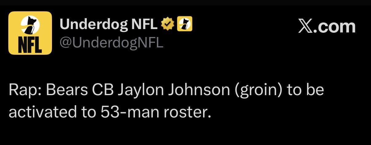 [Underdog NFL] Rap: Bears CB Jaylon Johnson (groin) to be activated to 53-man roster.