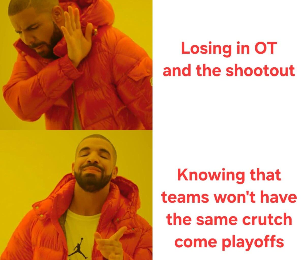 Personally, I don't give a fuck about the OT or SO losses when we're dominating at 5 on 5.