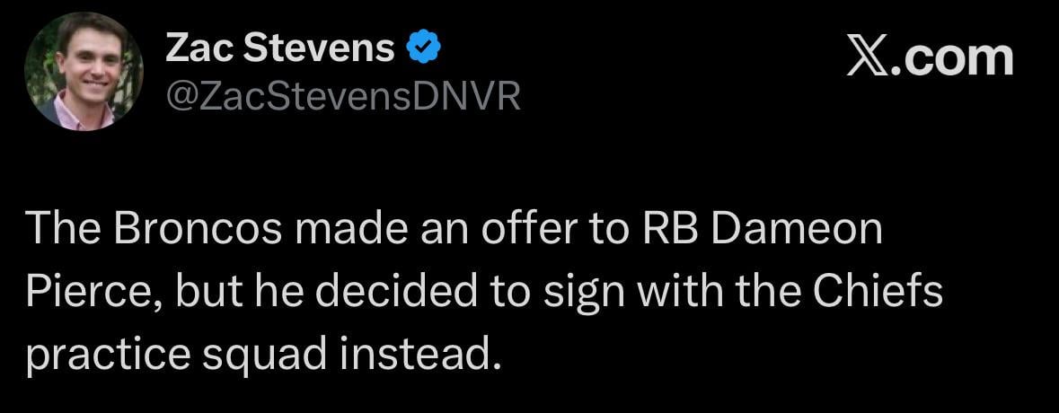 [Stevens] The Broncos made an offer to RB Dameon Pierce, but he decided to sign with the Chiefs practice squad instead.
