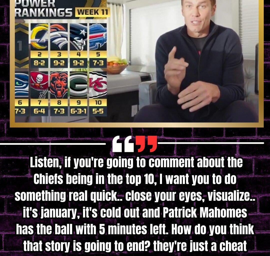 Tom Brady has a message for the haters who are criticizing him for putting the Chiefs in the top 10 on his weekly power rankings.