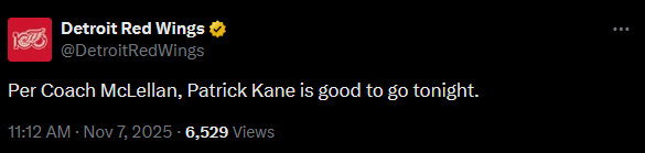 [Detroit Red Wings] Per Coach McLellan, Patrick Kane is good to go tonight