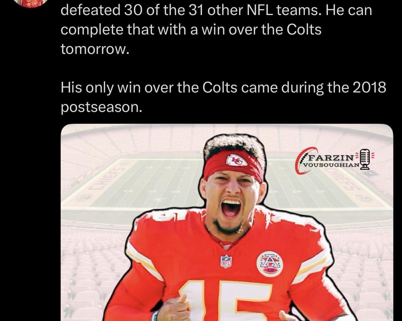 [Farzin Vousoughian] In the regular season, Patrick Mahomes has defeated 30 of 31 other NFL teams. He can compete that with a win over the Colts tomorrow. His only win over the Colts came during the 2018 postseason.