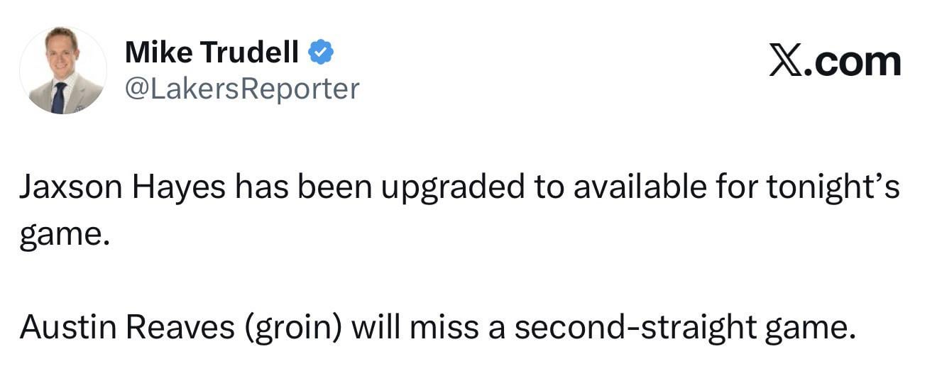 Austin Reaves has been downgraded to OUT, Jaxson Hayes upgraded to AVAILABLE