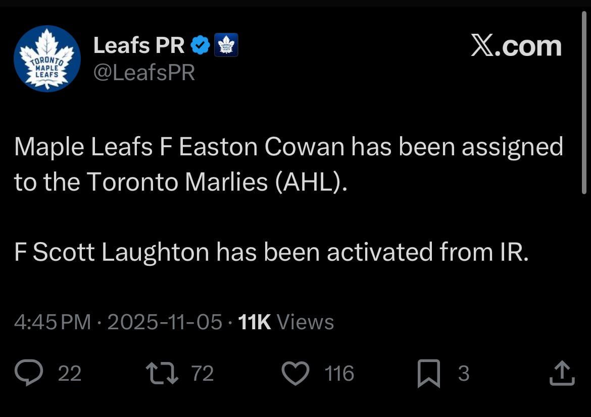 [Leafs PR] Maple Leafs F Easton Cowan has been assigned to the Toronto Marlies (AHL).  F Scott Laughton has been activated from IR.