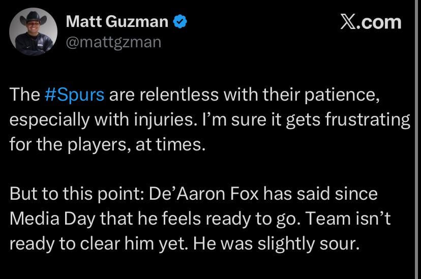 [Guzman] Fox said in media day that he’s healthy and ready to play. Spurs medical staff are unwilling to clear him yet