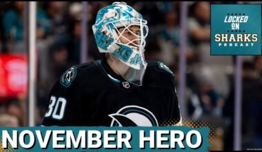 San Jose Sharks’ Yaroslav Askarov IGNITES Team’s Fortunes in November | Collin Graf's Next Contract?