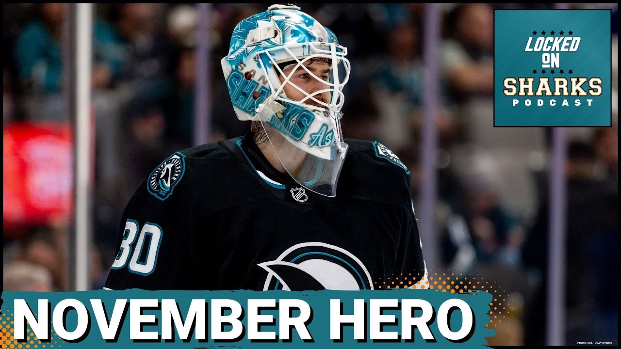 San Jose Sharks’ Yaroslav Askarov IGNITES Team’s Fortunes in November | Collin Graf's Next Contract?