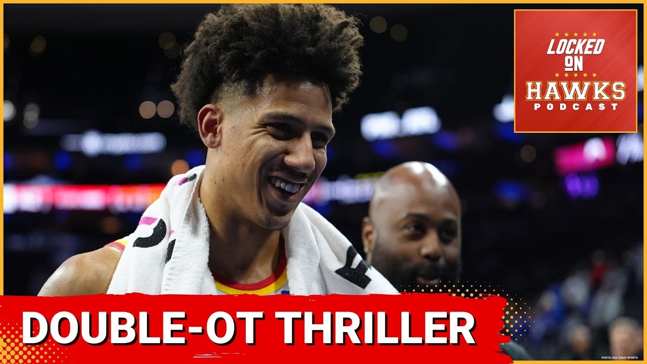 Jalen Johnson, Nickeil Alexander-Walker lead Atlanta Hawks to double-OT win over Philadelphia 76ers