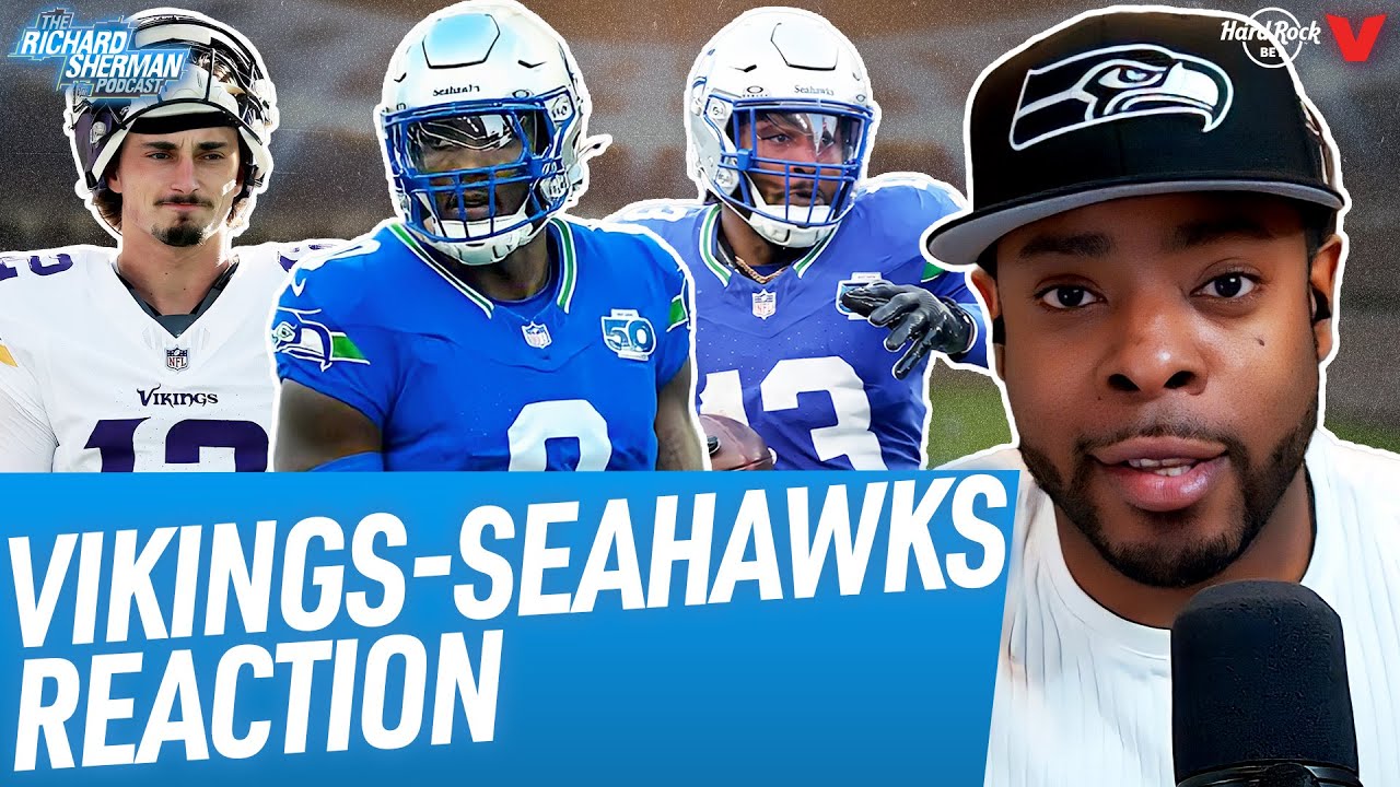 Seahawks DOMINATE Vikings REACTION: Sam Darnold revenge & defensive masterclass | Richard Sherman