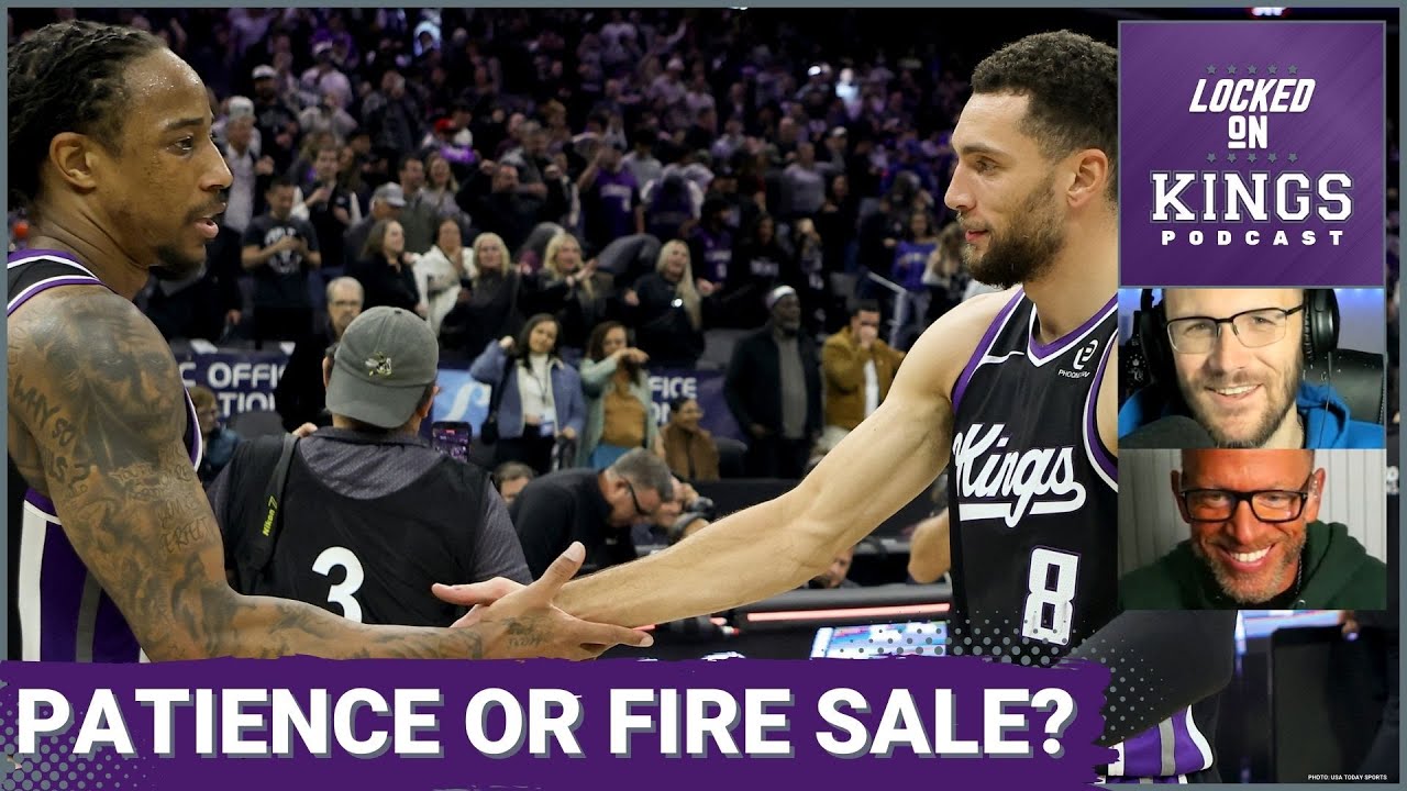 Fire Sale or Patience? How the Sacramento Kings Should Approach Trade Talks | Locked On Kings