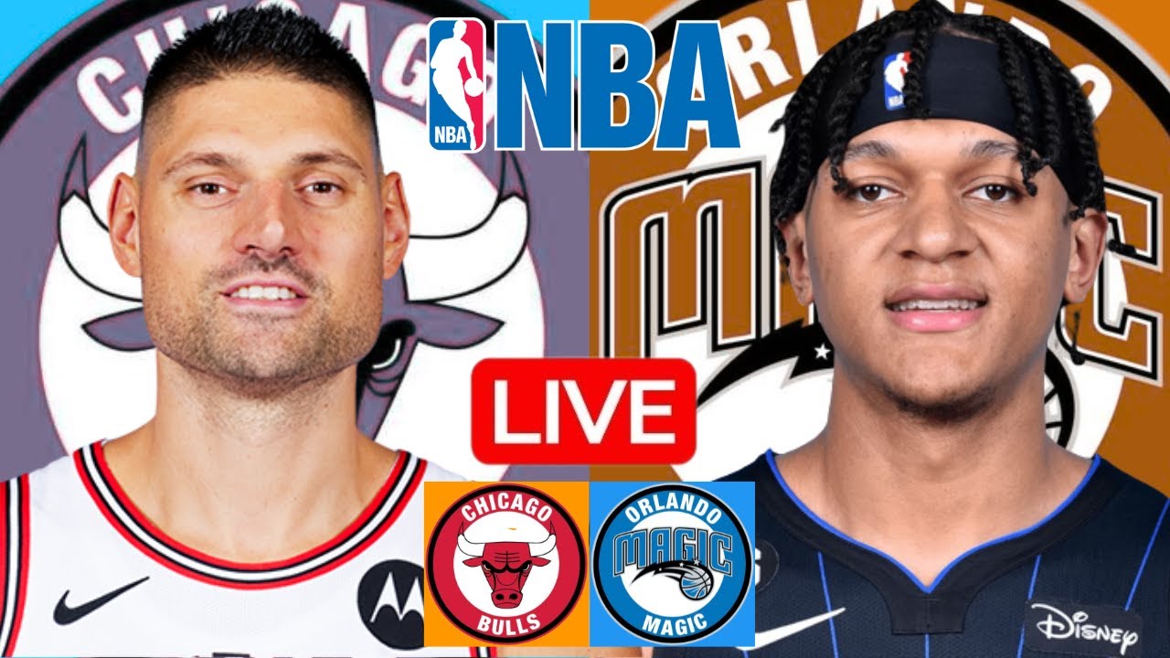 LIVE: CHICAGO BULLS vs ORLANDO MAGIC | NBA | PLAY BY PLAY | SCOREBOARD