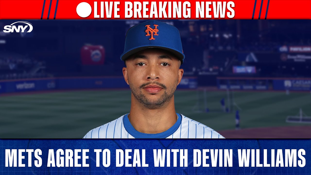 BREAKING NEWS: Mets agree to deal with Devin Williams