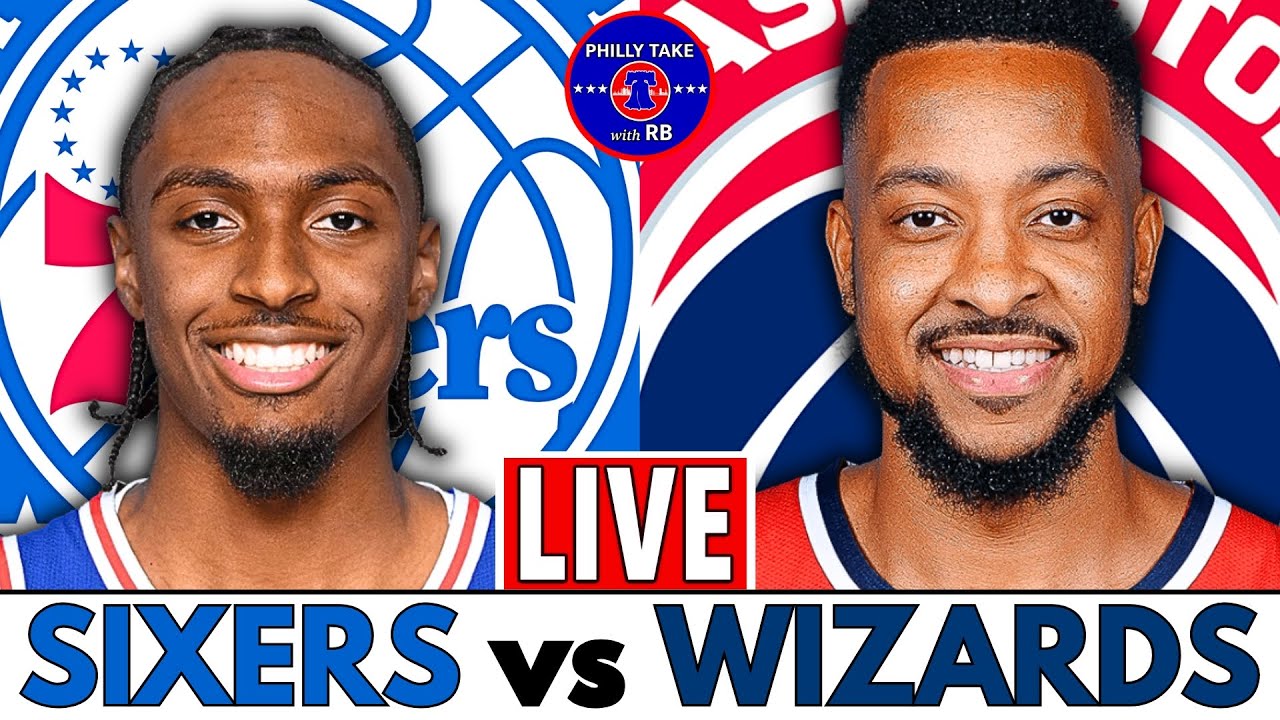 Philadelphia 76ers vs Washington Wizards Live Stream Play-By-Play & Scoreboard