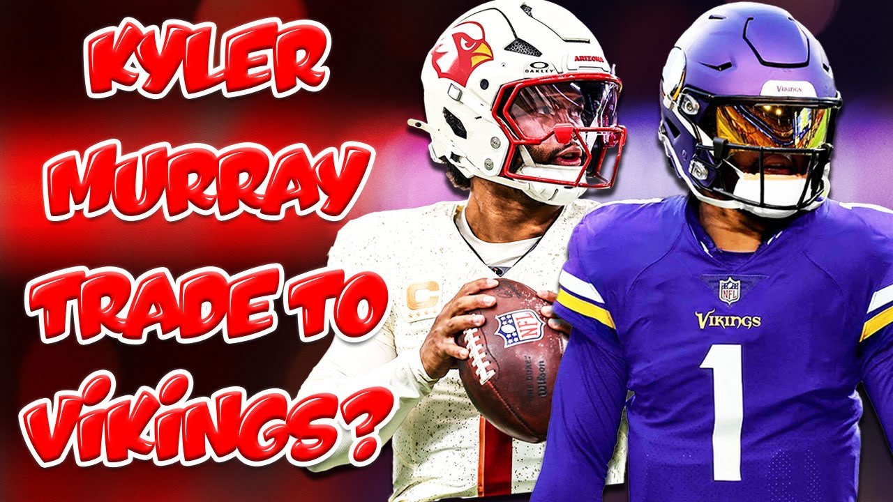 Minnesota Vikings TRADING For Kyler Murray!? 👀 Arizona Cardinals Trade Rumors