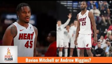 Miami Heat: Who's been more valuable, Davion Mitchell or Andrew Wiggins? | Five on the Floor