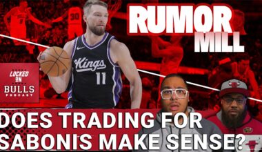 Does A Domantas Sabonis Trade Make Sense For The Bulls?