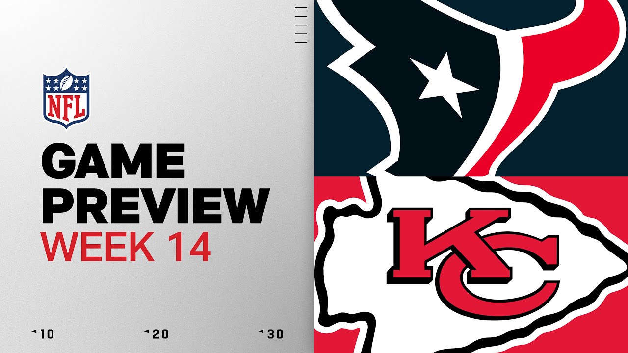 Houston Texans vs Kansas City Chiefs | Week 14 Game Preview