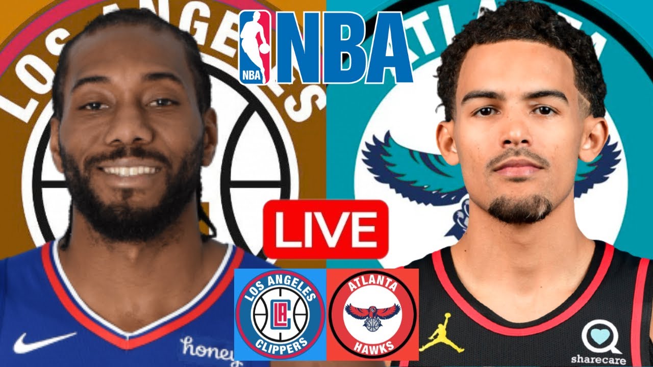 LIVE: LOS ANGELES CLIPPERS vs ATLANTA HAWKS | NBA | PLAY BY PLAY | SCOREBOARD