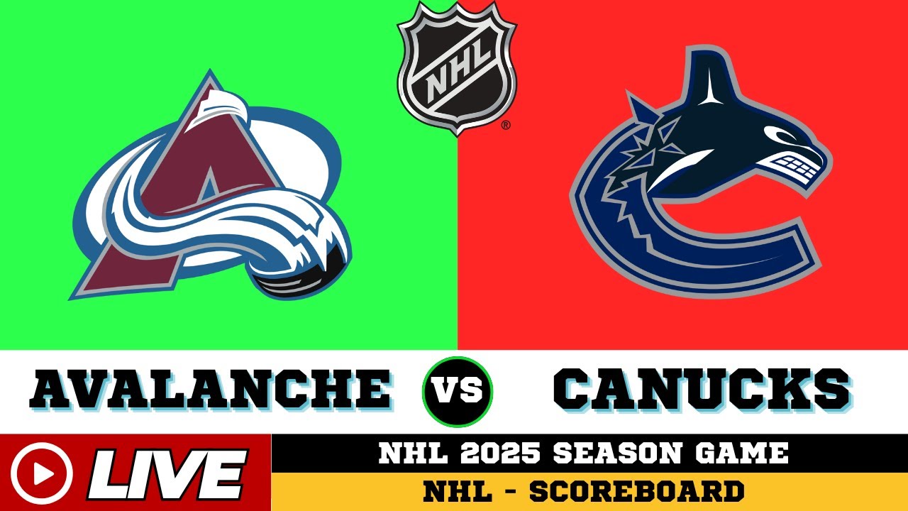 🔴LIVE : Vancouver Canucks Vs Colorado Avalanche | NHL 2025 | NHL Live SCOREBOARD