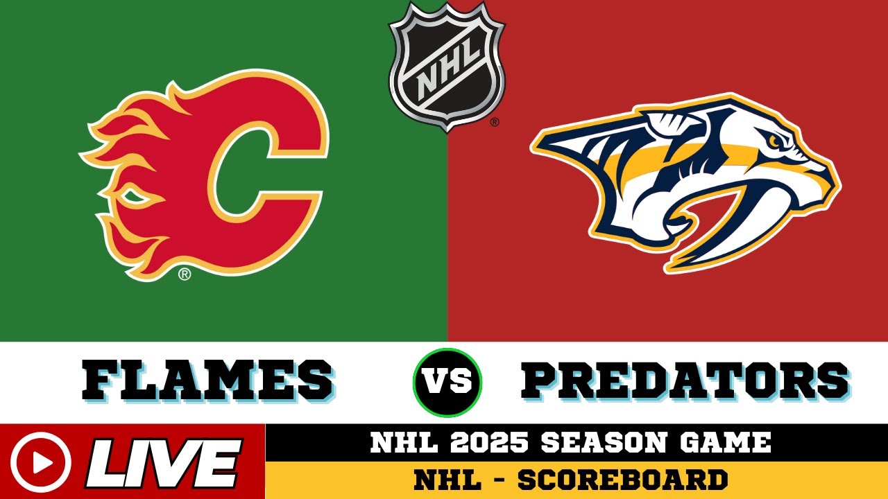 🔴LIVE : Calgary Flames Vs Nashville Predators | NHL 2025 | NHL Live SCOREBOARD