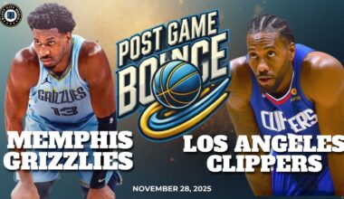 Post Game Bounce: Memphis Grizzlies vs LA Clippers