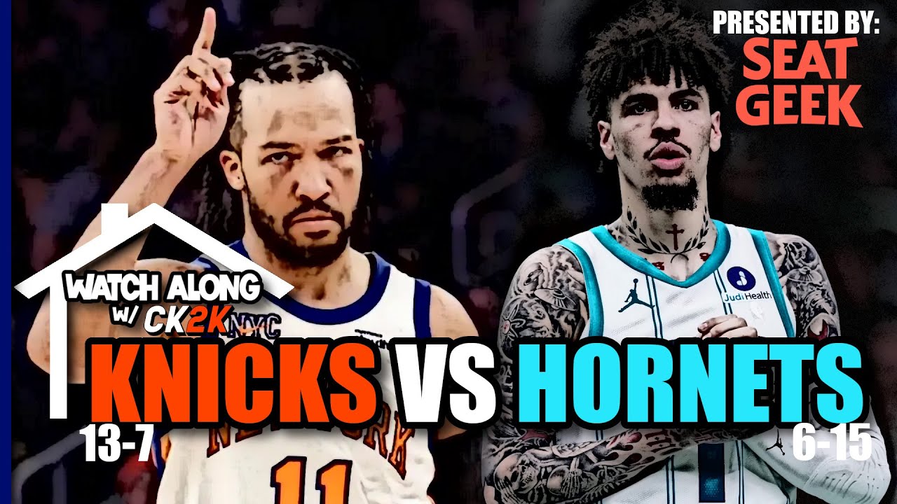 NEW YORK KNICKS VS CHARLOTTE HORNETS LIVE PLAY BY PLAY! | WATCH ALONG W/ CK2K