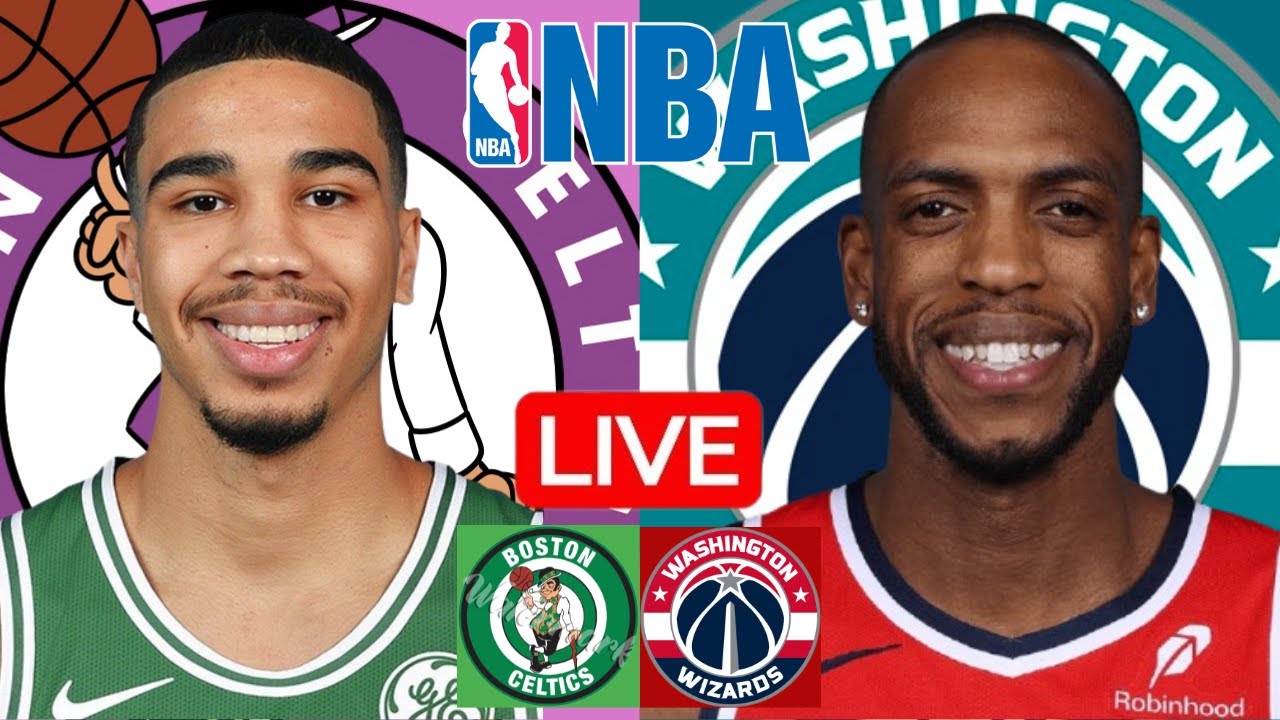 LIVE: BOSTON CELTICS vs WASHINGTON WIZARDS | NBA | PLAY BY PLAY | SCOREBOARD