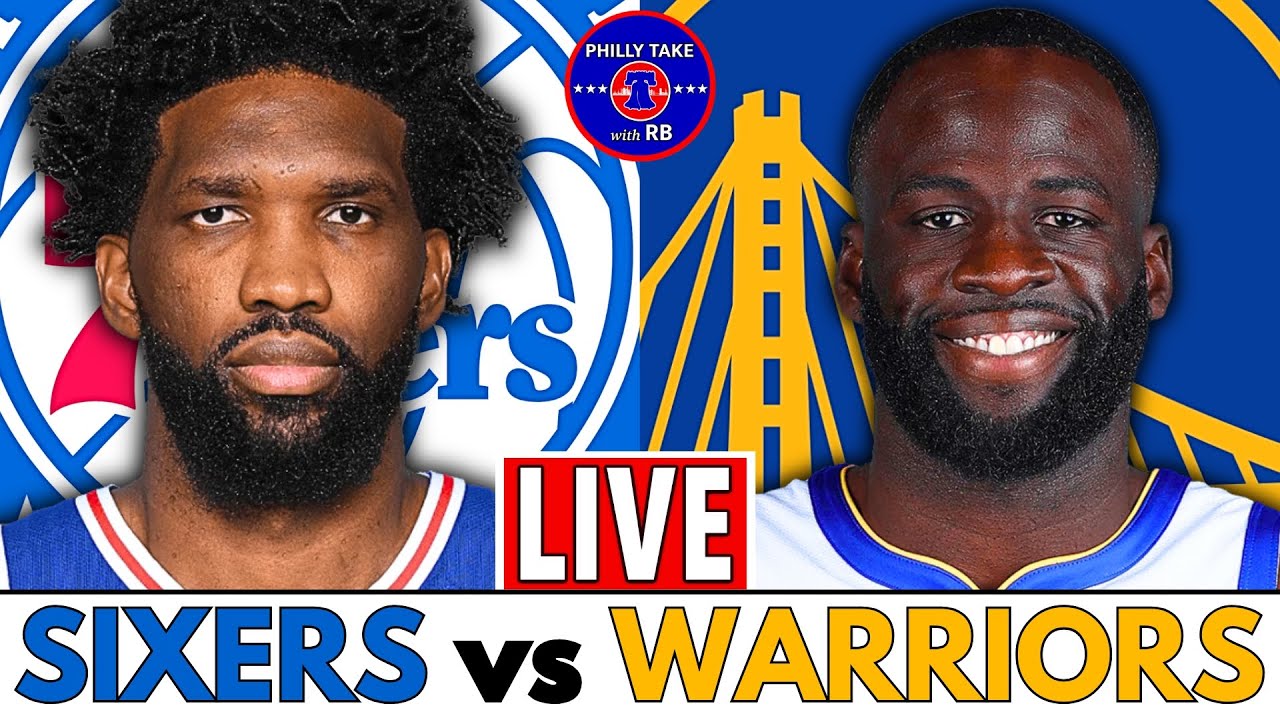 Philadelphia 76ers vs Golden State Warriors Live Stream Play-By-Play & Scoreboard