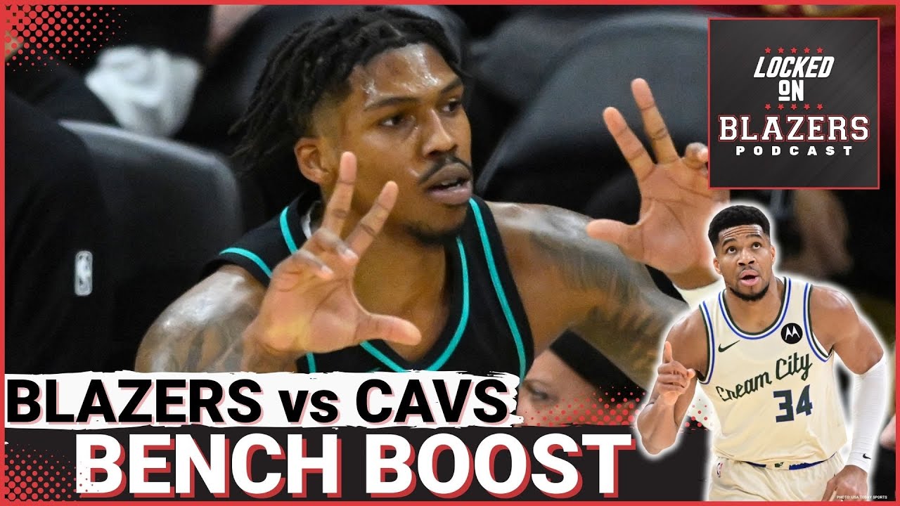 Trail Blazers Bench Boosts Portland Past Cleveland | Giannis Antetokounmpo Trade Rumors