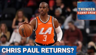 THUNDER SQUAD SHOW: Why Chris Paul Returning To The Oklahoma City Thunder Makes ZERO Sense